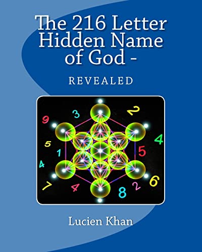 The 216 Letter Hidden Name of God - Revealed (Metatron's Cube and The 216 Matrix., Band 1) von Createspace Independent Publishing Platform